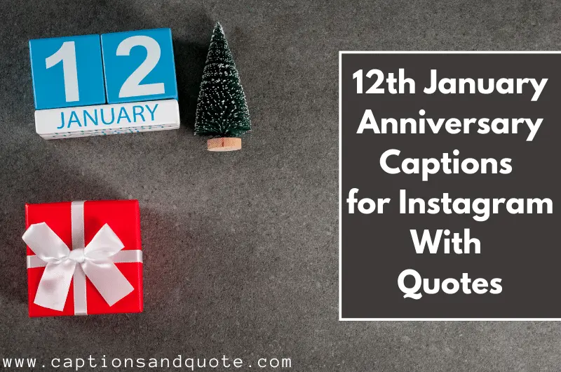 12th January Anniversary Captions for Instagram With Quotes