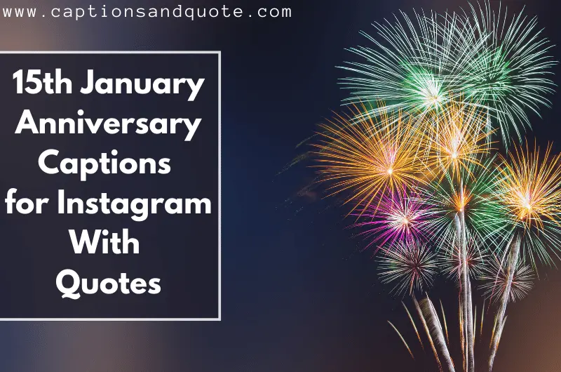 15th January Anniversary Captions for Instagram With Quotes