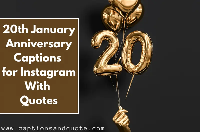 20th January Anniversary Captions for Instagram With Quotes