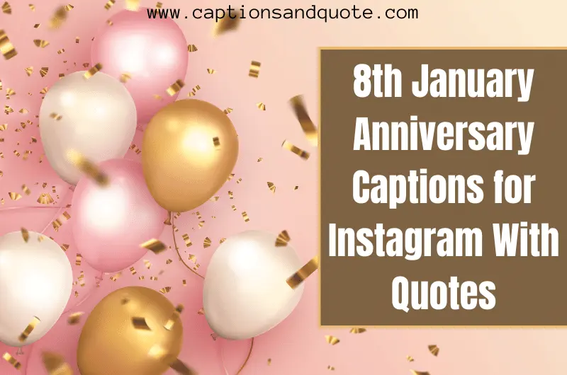 8th January Anniversary Captions for Instagram With Quotes