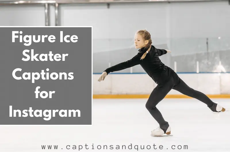 Figure Ice Skater Captions for Instagram