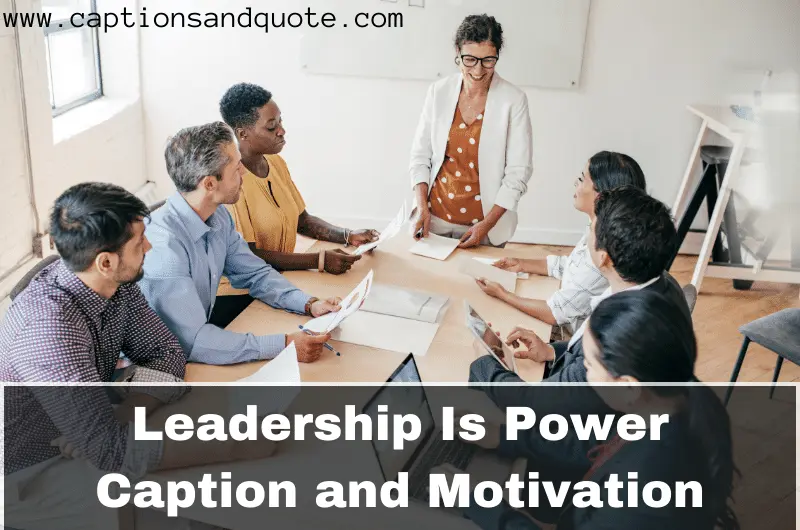 Leadership Is Power Caption and Motivation
