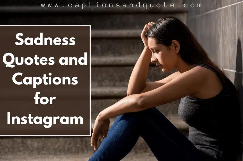Sadness Quotes and Captions for Instagram
