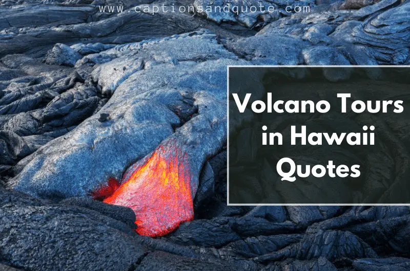 Volcano Tours in Hawaii Quotes