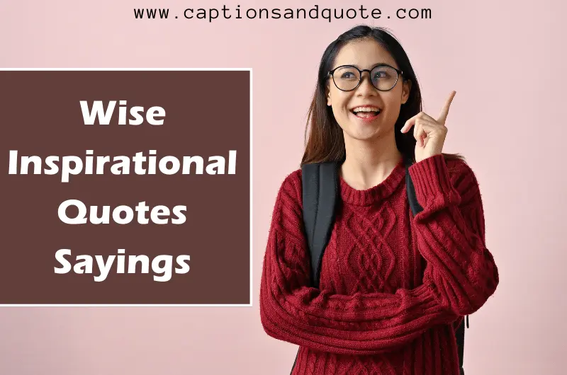 Wise Inspirational Quotes Sayings