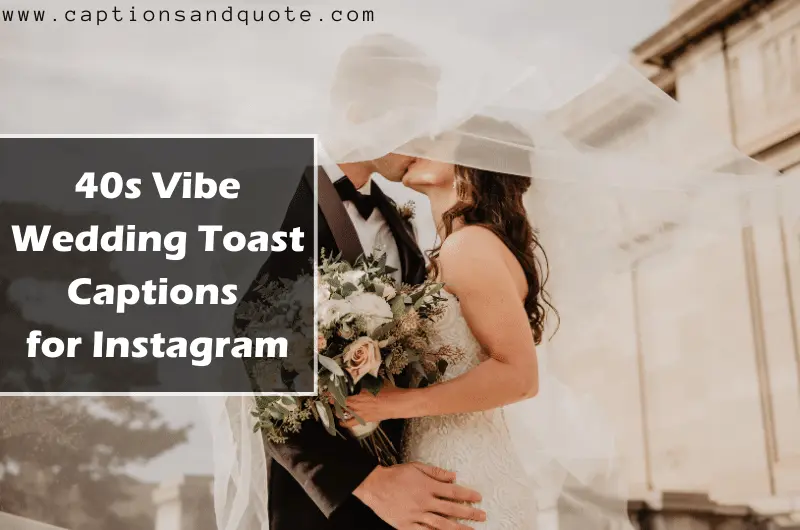 40s Vibe Wedding Toast Captions for Instagram