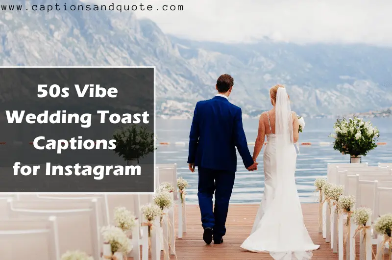 50s Vibe Wedding Toast Captions for Instagram