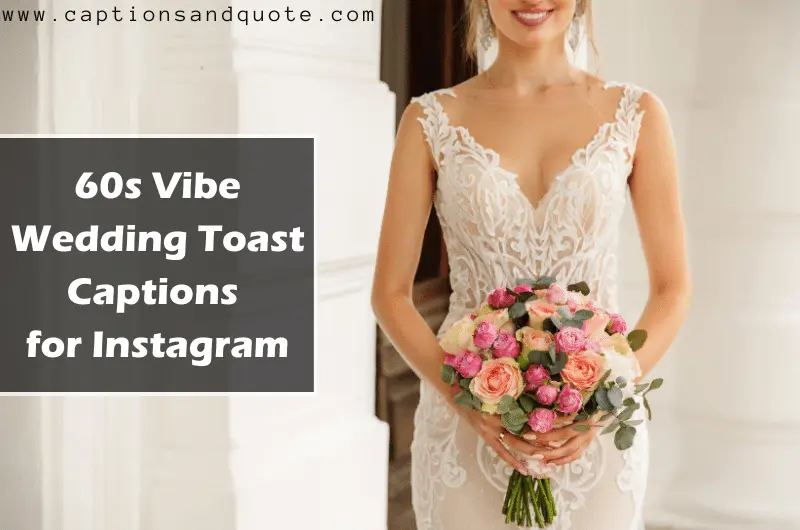 60s Vibe Wedding Toast Captions for Instagram