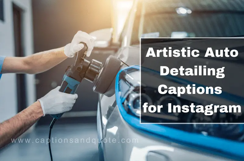 Artistic Auto Detailing Captions for Instagram