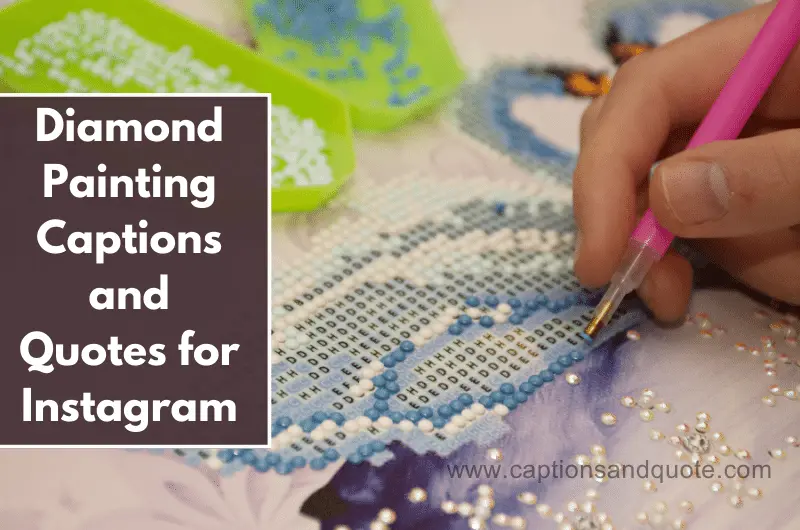 Diamond Painting Captions and Quotes for Instagram