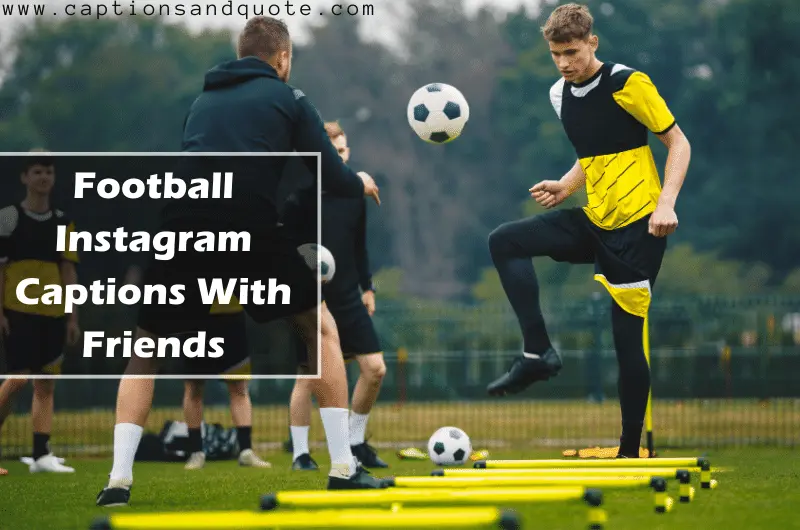 Football Instagram Captions With Friends