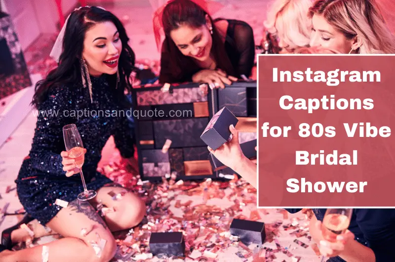 Instagram Captions for 80s Vibe Bridal Shower