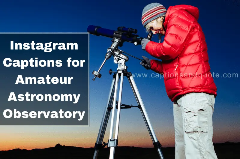 Instagram Captions for Amateur Astronomy Observatory