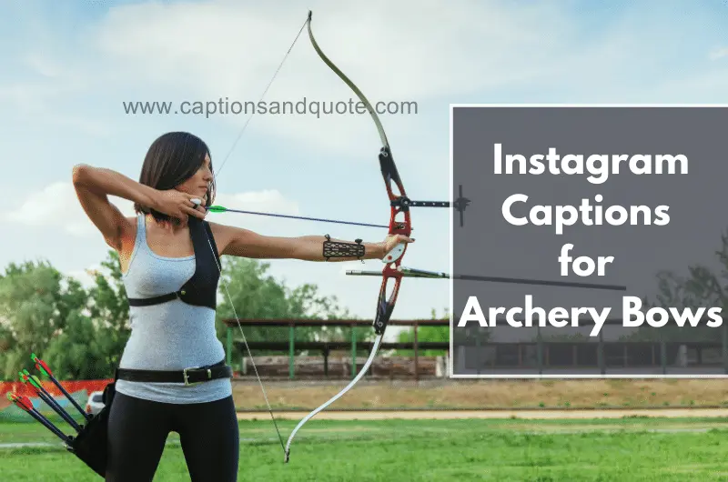 Instagram Captions for Archery Bows