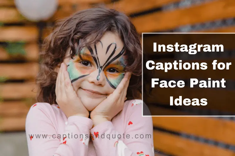 Instagram Captions for Face Paint Ideas