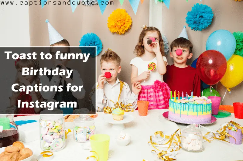 Toast to funny Birthday Captions for Instagram