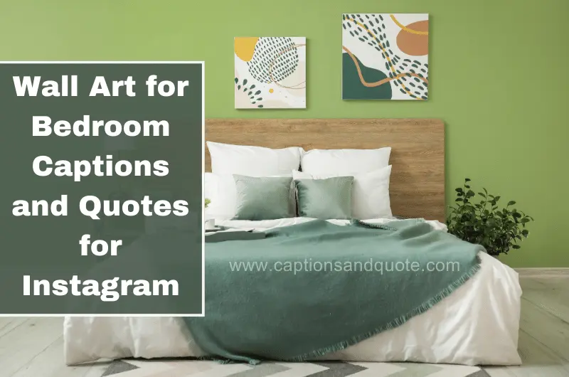 Wall Art for Bedroom Captions and Quotes for Instagram