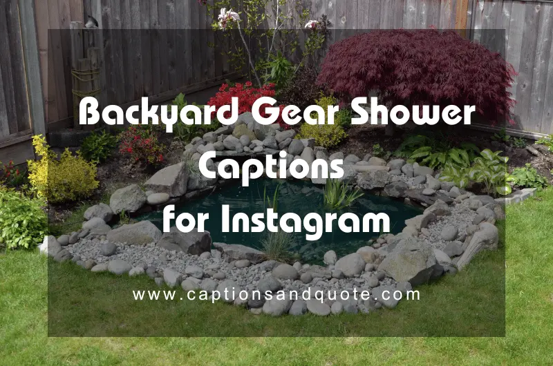 Backyard Gear Shower Captions for Instagram
