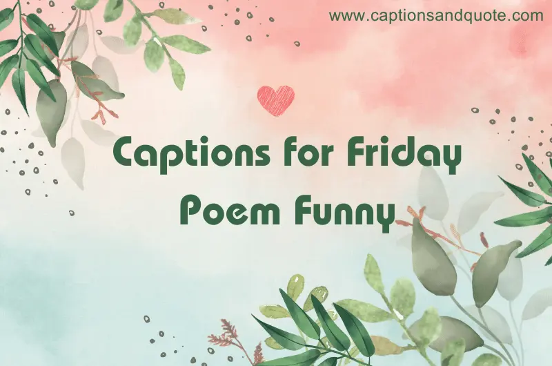 Captions for Friday Poem Funny