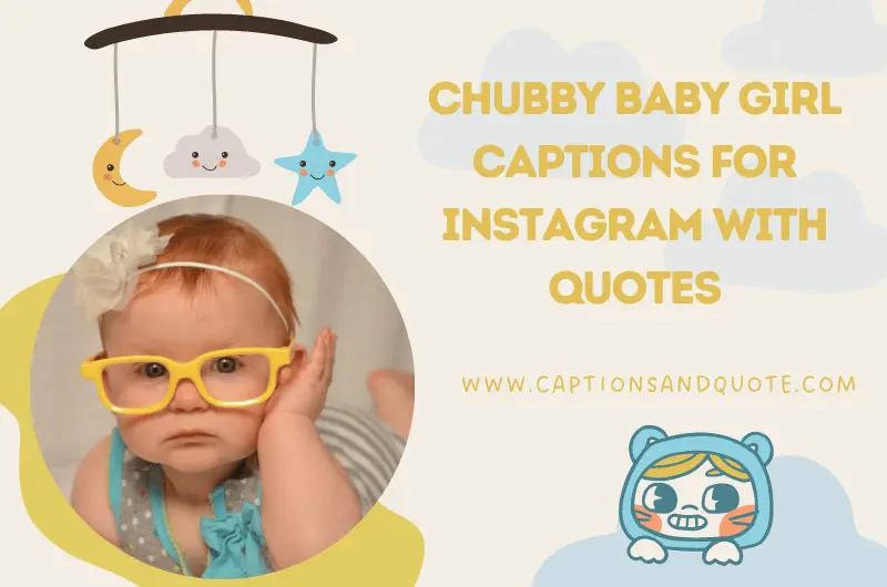 Chubby Baby Girl Captions for Instagram With Quotes