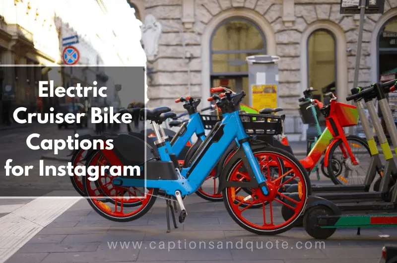 Electric Cruiser Bike Captions for Instagram