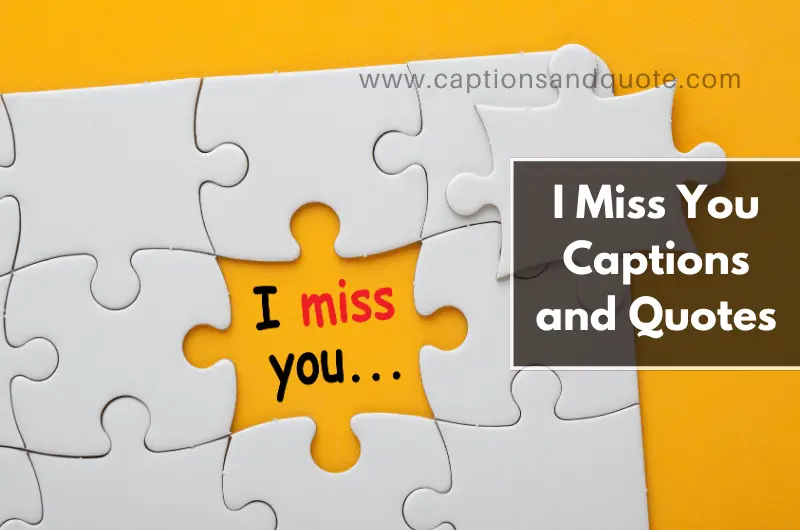 I Miss You Captions and Quotes