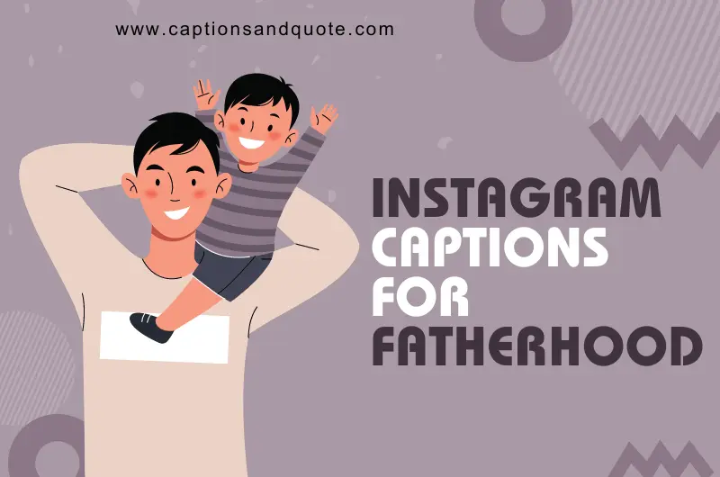 Instagram Captions for Fatherhood