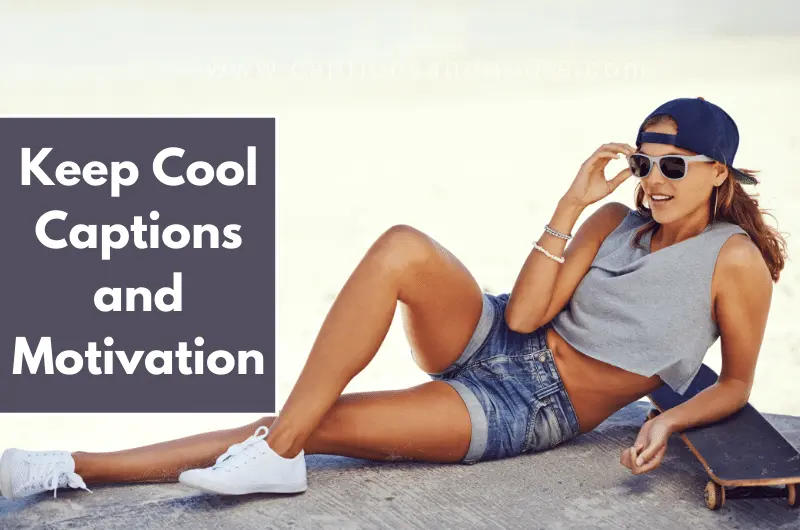 Keep Cool Captions and Motivation