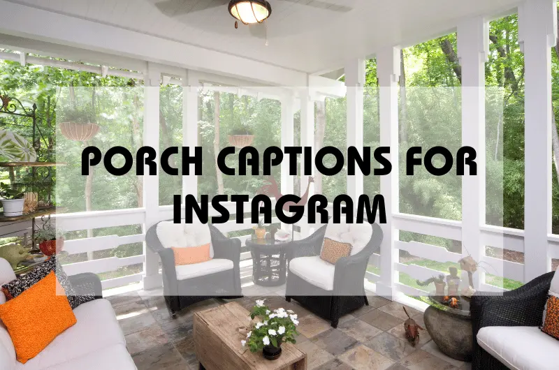 Porch Captions for Instagram