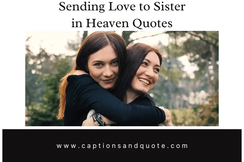 Sending Love to Sister in Heaven Quotes