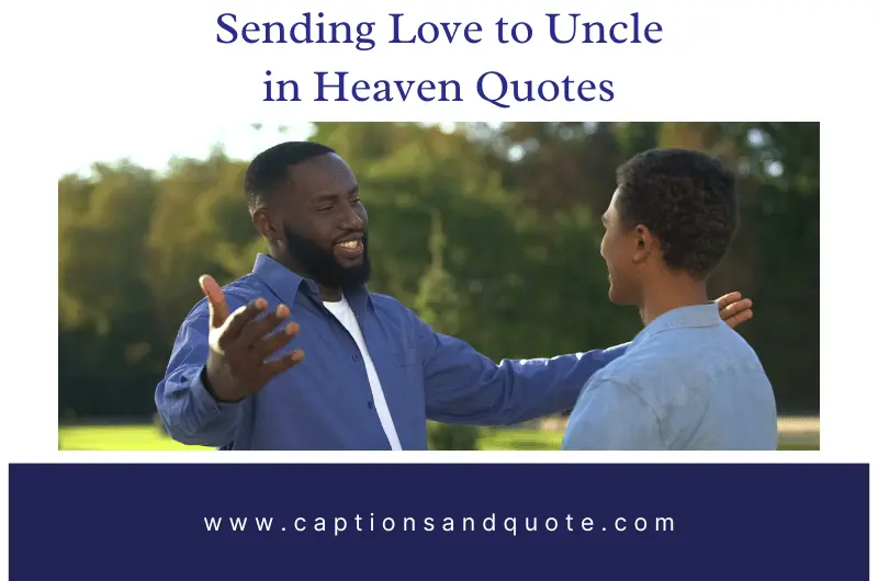 Sending Love to Uncle in Heaven Quotes