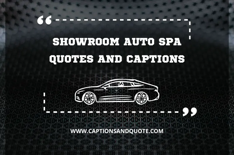 Showroom Auto Spa Quotes and Captions