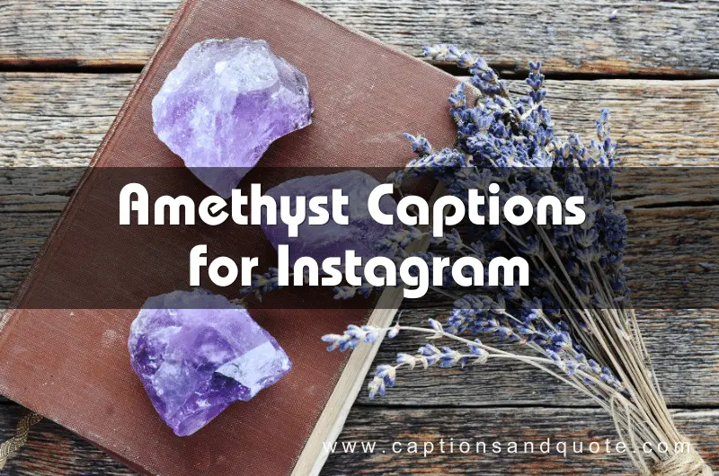 Amethyst Captions for Instagram