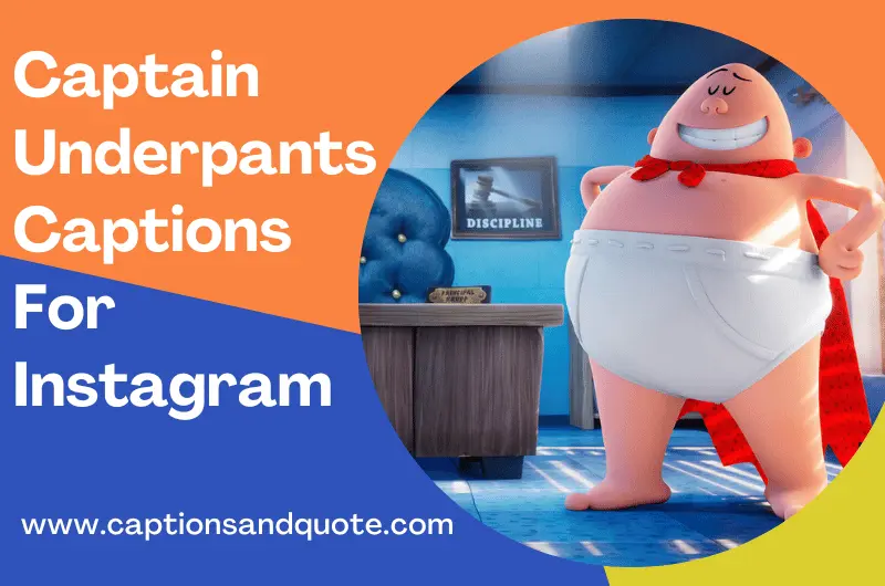 Captain Underpants Captions For Instagram
