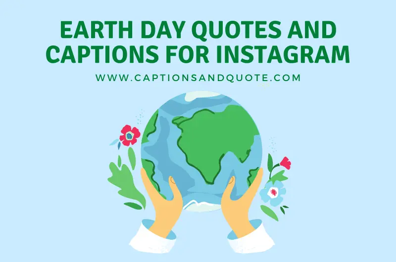 Earth Day Quotes and Captions for Instagram