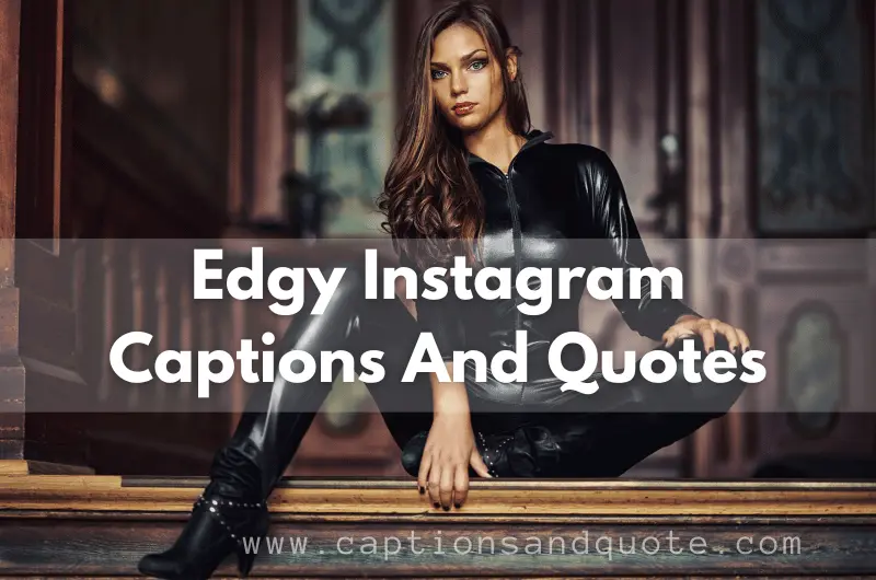 Edgy Instagram Captions And Quotes