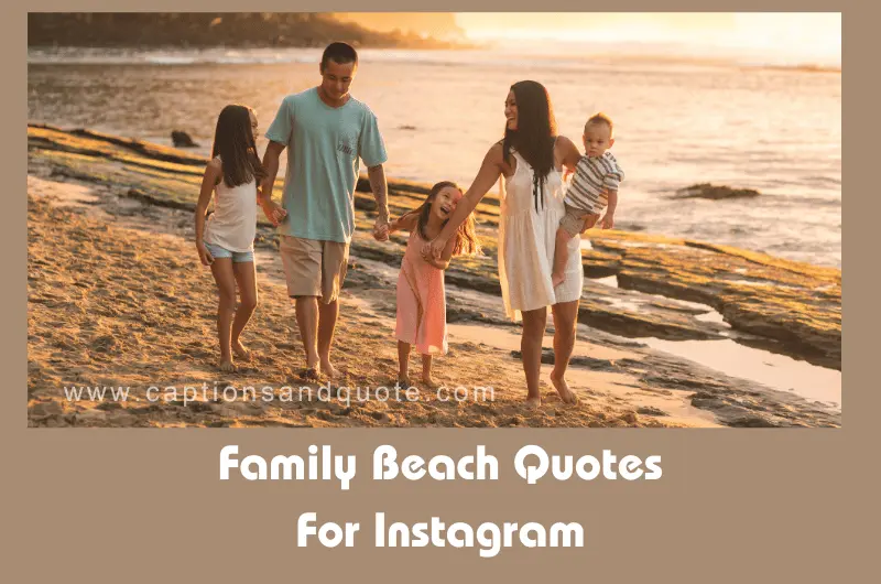 Family Beach Quotes For Instagram