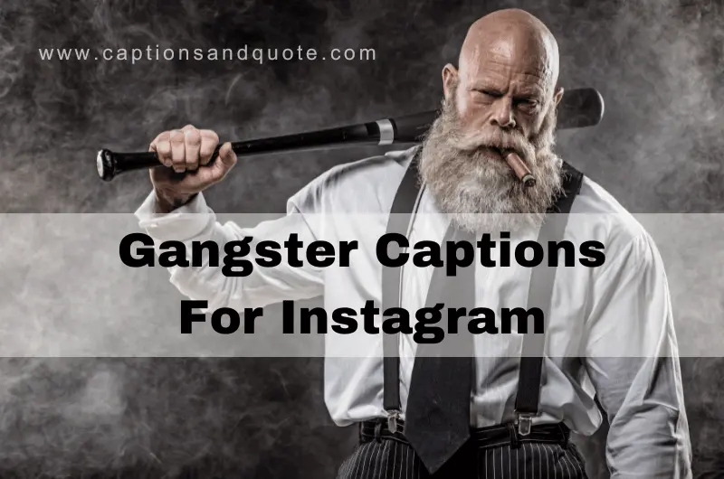 Gangster Captions For Instagram