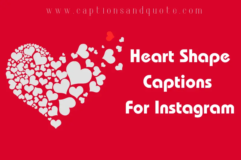 Heart Shape Captions For Instagram