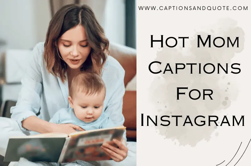 Hot Mom Captions For Instagram