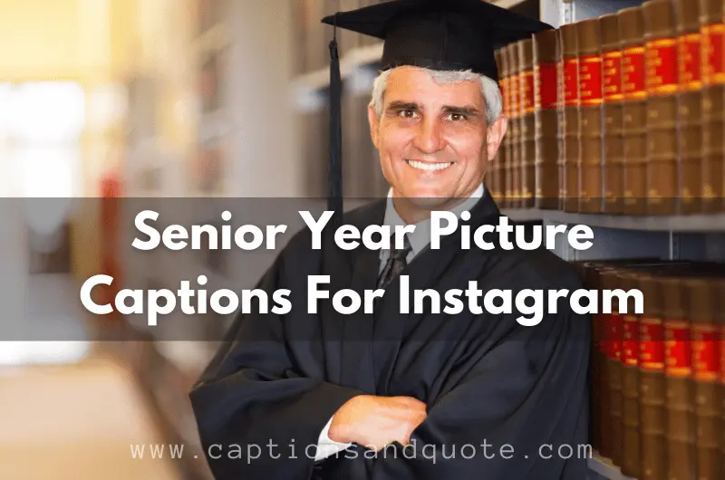 Senior Year Picture Captions For Instagram
