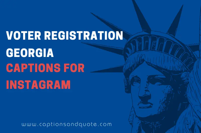 Voter Registration Georgia Captions for Instagram