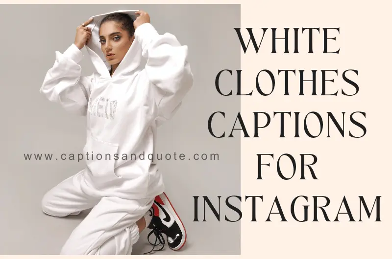 White Clothes Captions For Instagram