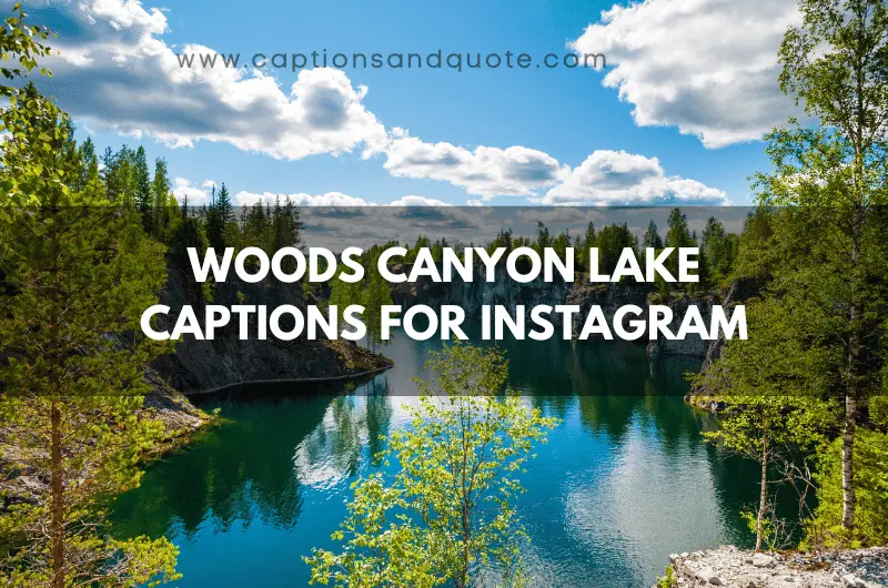 Woods Canyon Lake Captions for Instagram