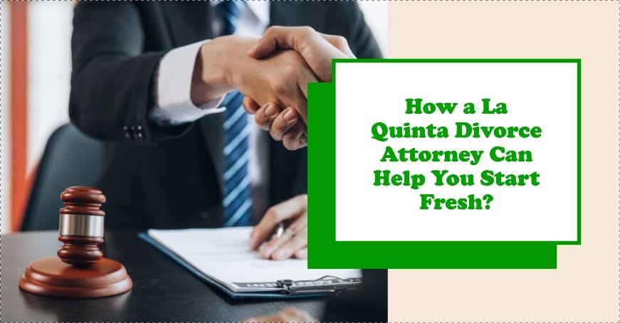 La Quinta divorce attorney