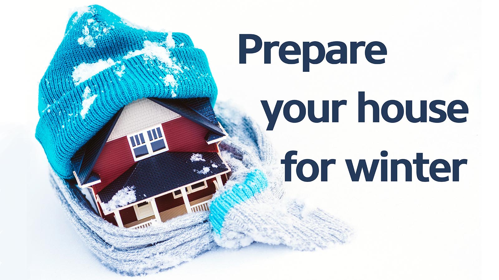 How to Prepare Your Home for Winter