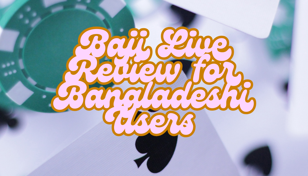 Baji Live for Punters from Bangladesh